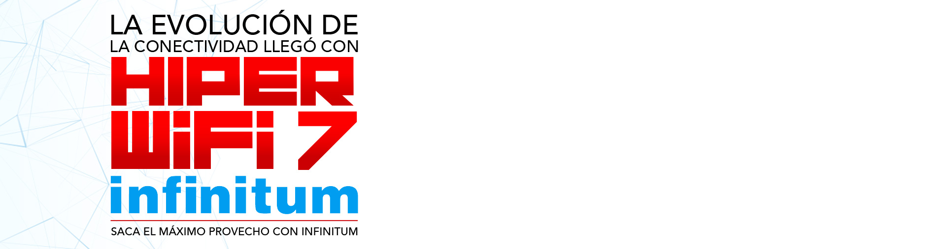 La Evolución de Hiper Wifi 7 Infinitum