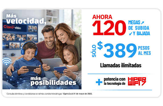 Ahora 120 Megas de subida y de bajada por sólo $389 pesos al mes.
